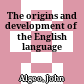 The origins and development of the English language