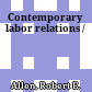 Contemporary labor relations /