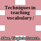 Techniques in teaching vocabulary /