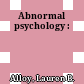 Abnormal psychology :