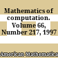 Mathematics of computation. Volume 66, Number 217, 1997