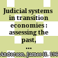 Judicial systems in transition economies : assessing the past, looking to the future /