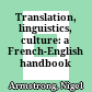 Translation, linguistics, culture: a French-English handbook