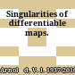 Singularities of differentiable maps.