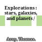 Explorations : stars, galaxies, and planets /