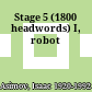 Stage 5 (1800 headwords) I, robot