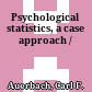 Psychological statistics, a case approach /