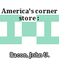 America’s corner store :