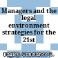 Managers and the legal environment strategies for the 21st century
