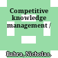 Competitive knowledge management /