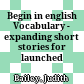Begin in english Vocabulary - expanding short stories for launched beginners