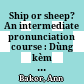 Ship or sheep? An intermediate pronunciation course : Dùng kèm đĩa CD