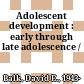 Adolescent development : early through late adolescence /