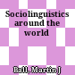 Sociolinguistics around the world