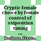 Cryptic female choice by female control of oviposition timing in a soldier fly /
