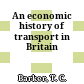 An economic history of transport in Britain
