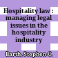 Hospitality law : managing legal issues in the hospitality industry /