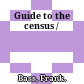 Guide to the census /