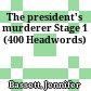The president's murderer Stage 1 (400 Headwords)
