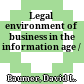 Legal environment of business in the information age /