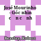 José Mourinho - Góc nhìn cận cảnh