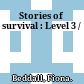 Stories of survival : Level 3 /