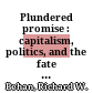 Plundered promise : capitalism, politics, and the fate of the federal lands /