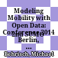 Modeling Mobility with Open Data:
2nd SUMO Conference 2014 Berlin, Germany, May 15-16, 2014