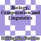Biology, Computation and Linguistics