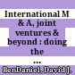 International M & A, joint ventures & beyond : doing the deal /