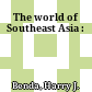 The world of Southeast Asia :