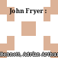John Fryer :