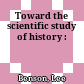 Toward the scientific study of history :