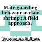 Mate-guarding behavior in clam shrimp : A field approach /