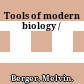 Tools of modern biology /