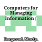 Computers for Managing Information /
