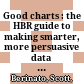 Good charts : the HBR guide to making smarter, more persuasive data visualizations /