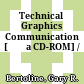 Technical Graphics Communication [Đĩa CD-ROM] /