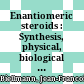 Enantiomeric steroids : Synthesis, physical, biological properties /