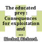 The educated prey : Consequences for exploitation and control /