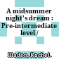 A midsummer night's dream : Pre-intermediate level /