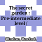 The secret garden : Pre-intermediate level /