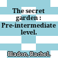 The secret garden : Pre-intermediate level.