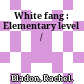 White fang : Elementary level /