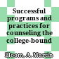 Successful programs and practices for counseling the college-bound student