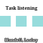 Task listening