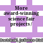 More award-winning science fair projects /