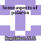 Some aspects of polaron