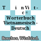 Từ điển Việt - Đức = Worterbuch Vietnamesisch - Deutsch /