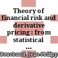 Theory of financial risk and derivative pricing : from statistical physics to risk management /